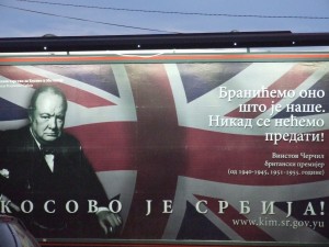An election poster from the 2008 election depicting Winston Churchill and stating "Kosovo is Serbia." The elections were followed by a declaration of independence by Kosovo and led to protests outside the US embassy.